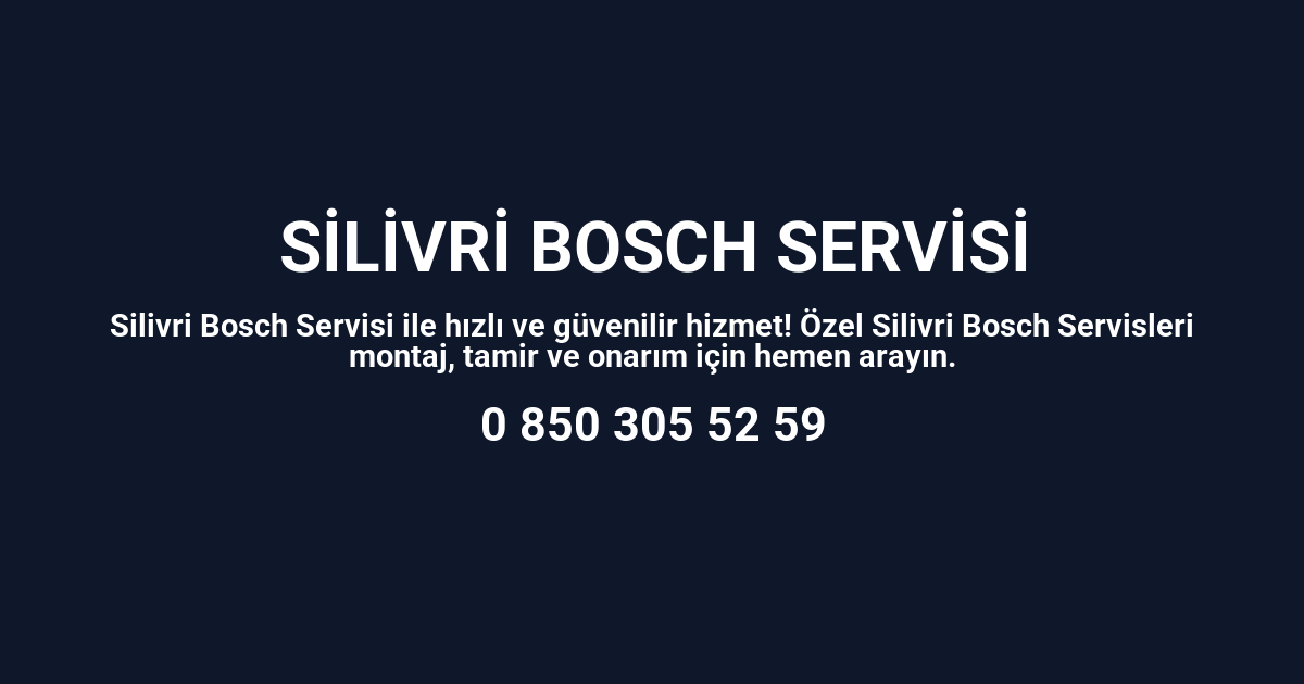 Silivri Bosch Servisi